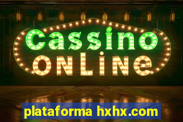 plataforma hxhx.com